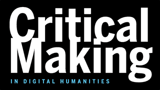 Critical Making in Digital Humanities